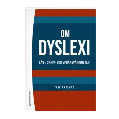 Boken "Om dyslexi" av Tove Eklund ger insikter i läs-, skriv- och språksvårigheter.