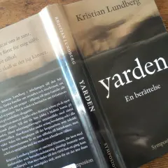 Kristian Lundberg har skrivit boken "Yarden", en berättelse om utsatthet, överlevnad och arbetslivets villkor.