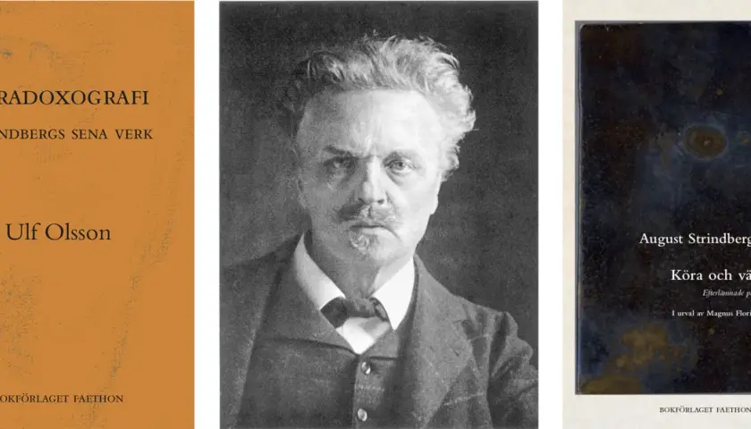 Tre delar av bokomslag. Ett med texten "Paradoxografi Strindbergs sena verk Ulf Olsson". Ett porträtt av August Strindberg. Ett med texten "August Strindberg Köra och vända".